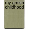 My Amish Childhood by Jerry S. Eicher