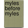 Myles Before Myles by Flann O'Brien