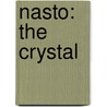 Nasto: The Crystal by Edward Carl