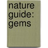 Nature Guide: Gems by Ronald Louis Bonewitz