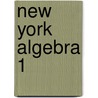 New York Algebra 1 door John A. Carter