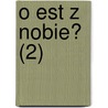 O Est Z Nobie? (2) by Fortun Du Boisgobey