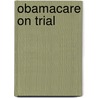 Obamacare on Trial by Prof Einer Richard Elhauge