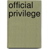 Official Privilege by Peter T. Deutermann