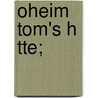 Oheim Tom's H Tte; by Mrs Harriet Beecher Stowe
