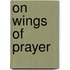 On Wings of Prayer
