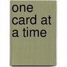 One Card At A Time door Ray Matlock Smythe