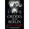 Orders from Berlin by Simon Tolkien