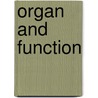 Organ and Function by B.D. Hahn