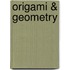 Origami & Geometry