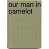 Our Man in Camelot door Anthony Price
