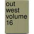 Out West Volume 16