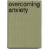 Overcoming Anxiety