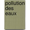 Pollution Des Eaux door Sa¿D. Oulkheir