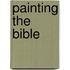 Painting The Bible