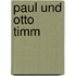 Paul Und Otto Timm