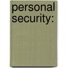Personal Security: door Noparat Tananuraksakul