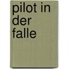 Pilot in der Falle by Boris Pfeiffer