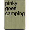 Pinky Goes Camping door Granny J