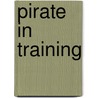 Pirate in Training door Karen Poth