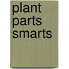 Plant Parts Smarts door Eric Braun