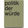 Politik der Würde door Avishai Margalit