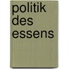 Politik des Essens door Harald Lemke