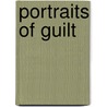 Portraits of Guilt door Jeanne Boylan
