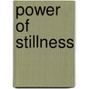 Power of Stillness door Neeraj Sabharwal