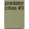 Predator Cities #3 by Philips Reeve
