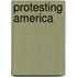 Protesting America