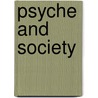 Psyche and Society by A. Endleman