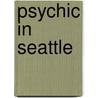 Psychic in Seattle door Mimzi Schradi