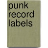Punk record labels door Books Llc