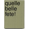 Quelle Belle Fete! door Barbara Reid