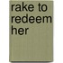 Rake to Redeem Her