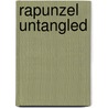 Rapunzel Untangled by Cindy C. Bennett