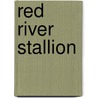 Red River Stallion by Troon Harrison