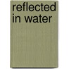 Reflected In Water by Jerry Pinto