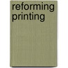 Reforming Printing door Alexandra Da Costa