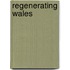 Regenerating Wales
