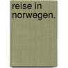 Reise in Norwegen. door Samuel Laing