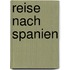 Reise nach Spanien