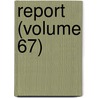 Report (Volume 67) by New York State Museum