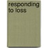 Responding To Loss
