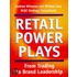 Retail Power Plays
