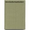 Revolutionsetüden door Hans-Jürgen Schings