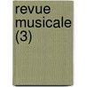 Revue Musicale (3) door Livres Groupe