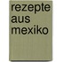 Rezepte aus Mexiko