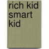 Rich Kid Smart Kid door Robert Kiyosaki